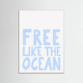 Free like the ocean Poster – Poster und Kunstdruck