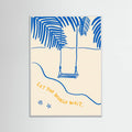 Affiche Let the World Wait - Beachside Swing Art – affiche et impression d’art