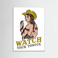 White Wood Watch Your Tongue Badass Pin-Up Cowgirl & Rattlesnake Poster