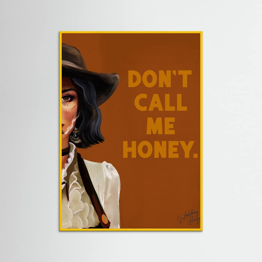 Yellow Wood Don't Call Me Honey Badass Western Cowgirl Art Poster
