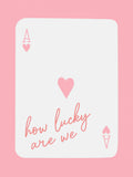 How Lucky Are We Ace Pink Poster – plakat og kunsttryk